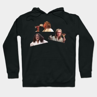 The Ladies who Lunch - Meryl Streep, Christine Baranski, Audra McDonald Hoodie